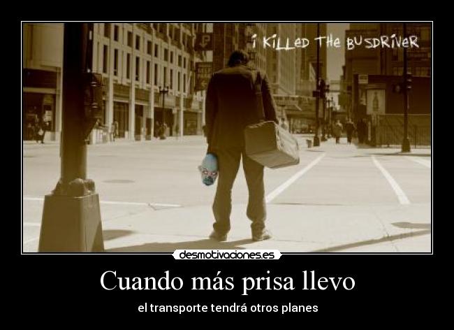 Cuando más prisa llevo - 