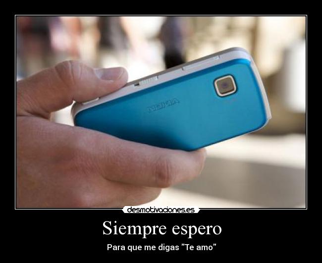 Siempre espero - Para que me digas Te amo