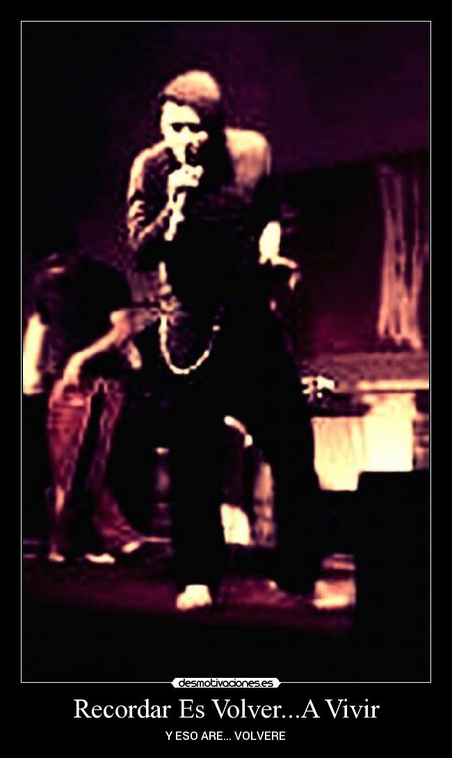 Recordar Es Volver...A Vivir - Y ESO ARE... VOLVERE
