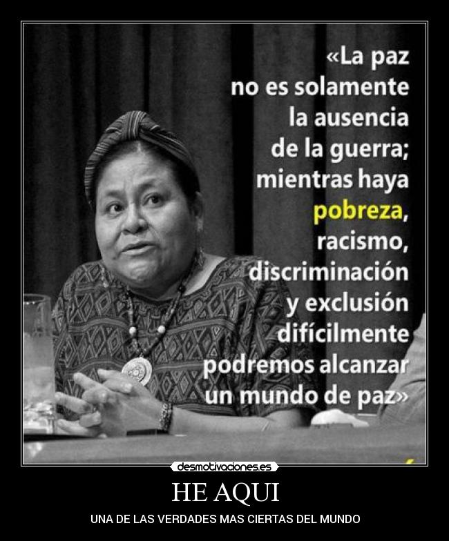 HE AQUI - UNA DE LAS VERDADES MAS CIERTAS DEL MUNDO