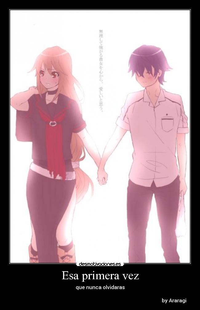 Esa primera vez - que nunca olvidaras

                                                                                                                        by Araragi