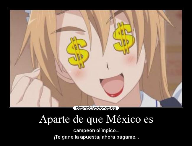 Aparte de que México es -