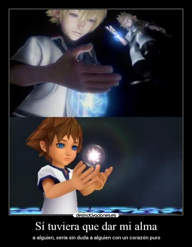 Sí tuviera que dar mi alma - a alguien, sería sin duda a alguien con un corazón puro