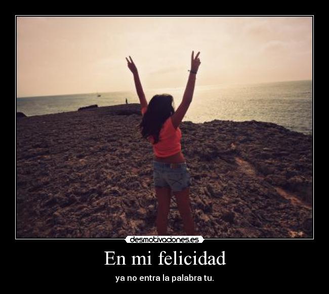 En mi felicidad -