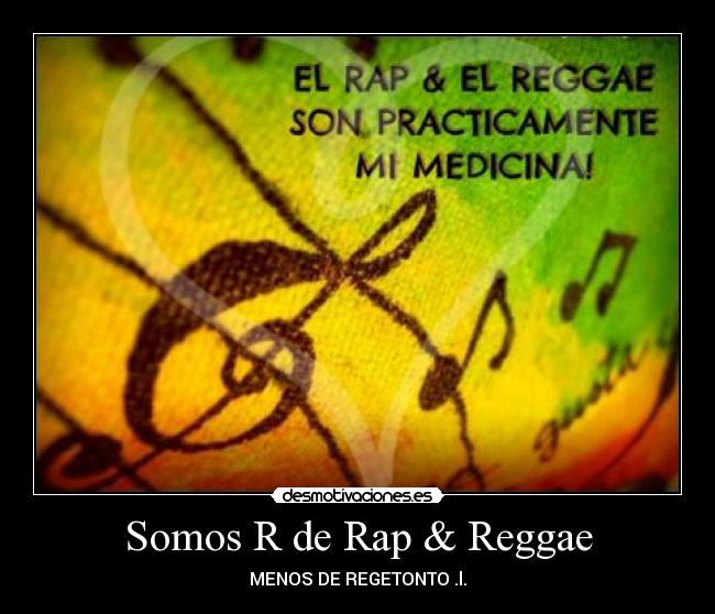 Somos R de Rap & Reggae - MENOS DE REGETONTO .l.