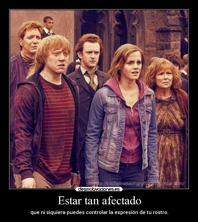 Estar tan afectado - 