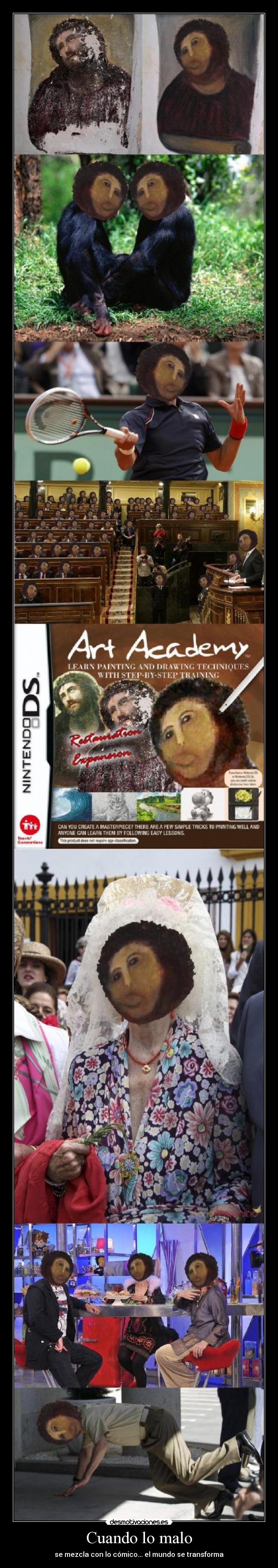 Cuando lo malo - se mezcla con lo cómico... el mundo se transforma