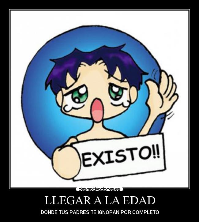 LLEGAR A LA EDAD -