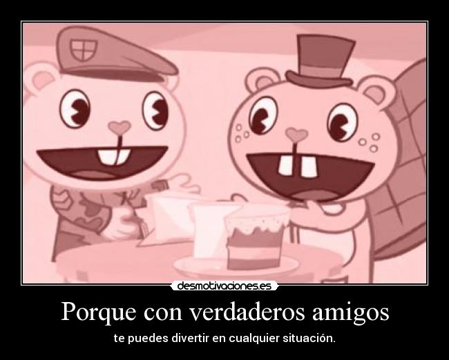 carteles amigos clanderaulfc verdaderos amigos para cualquier situaciones happy tree friends desmotivaciones