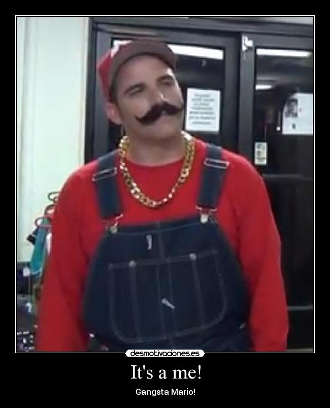 Its a me! - Gangsta Mario!