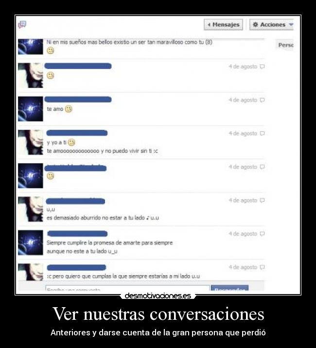 Ver nuestras conversaciones - Anteriores y darse cuenta de la gran persona que perdió