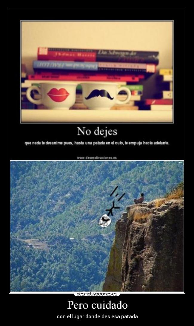 Pero cuidado - con el lugar donde des esa patada