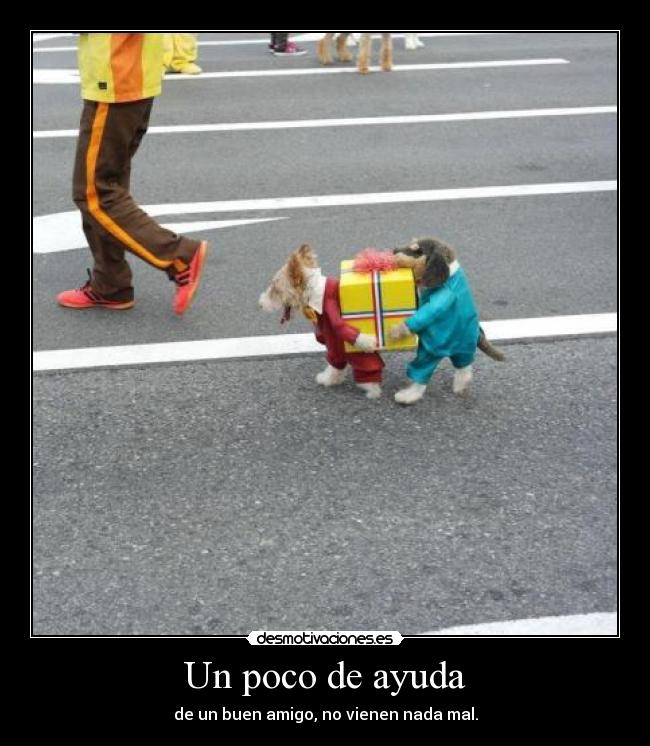 Un poco de ayuda - de un buen amigo, no vienen nada mal.