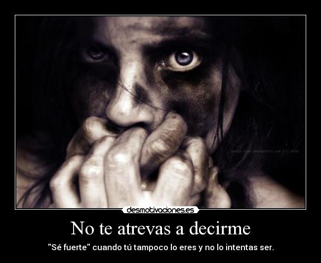 No te atrevas a decirme - 