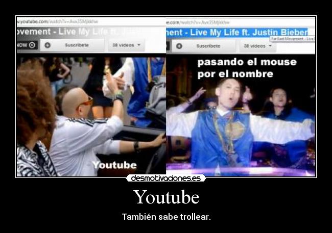 Youtube - También sabe trollear.