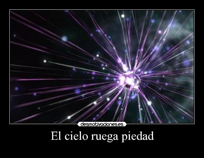 El cielo ruega piedad - 