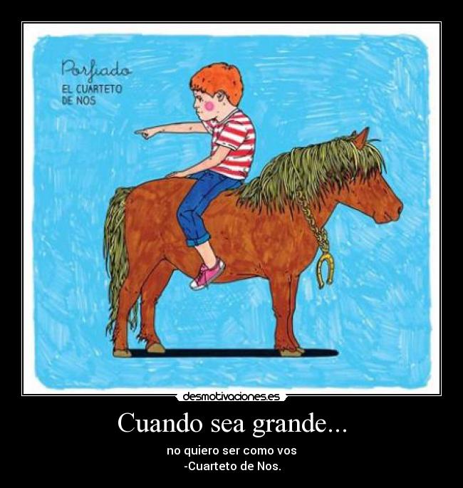 carteles cuando sea grande cuarteto nos cuando sea grande desmotivaciones porfiado cuarteto nos desmotivaciones