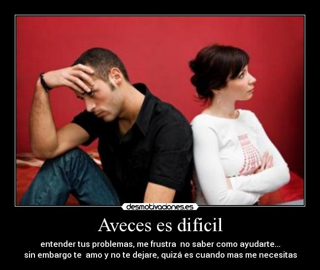 Aveces es dificil -