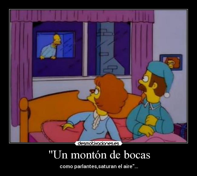 Un montón de bocas - como parlantes,saturan el aire...