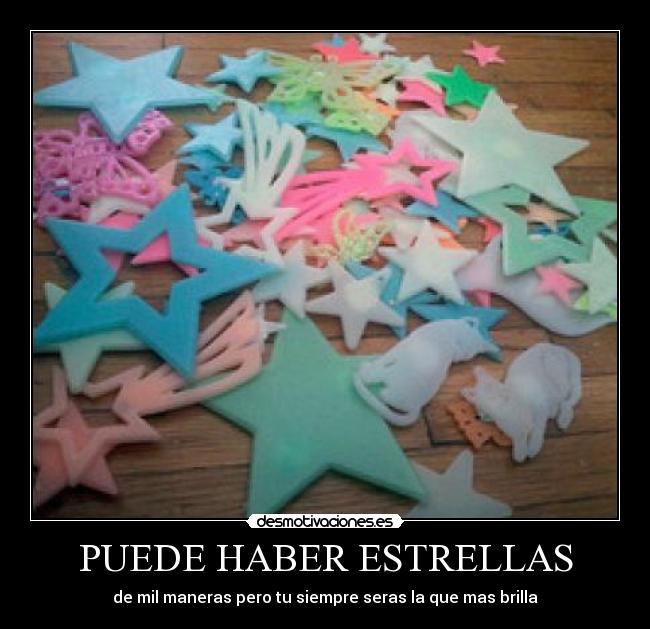 PUEDE HABER ESTRELLAS - de mil maneras pero tu siempre seras la que mas brilla