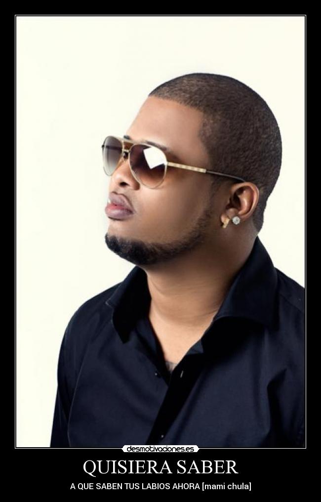 QUISIERA SABER - A QUE SABEN TUS LABIOS AHORA [mami chula]