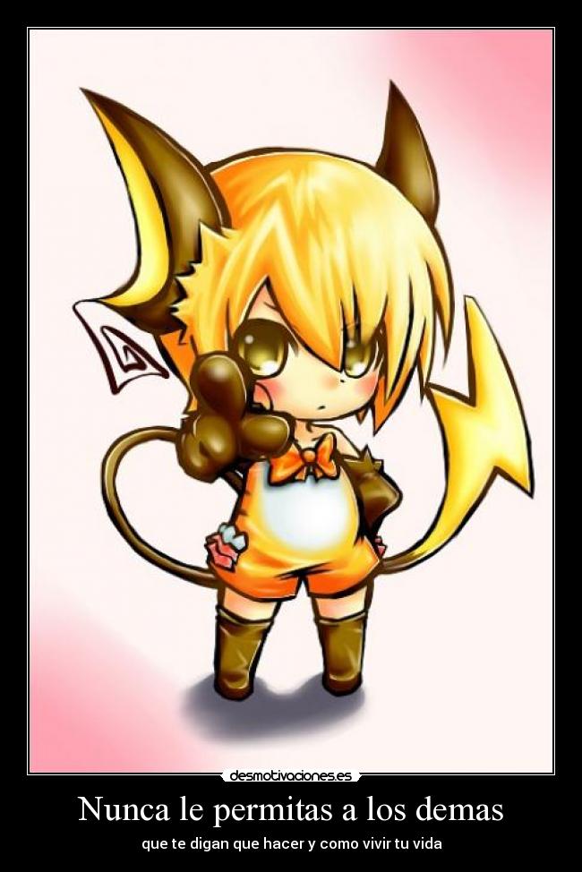 Nunca le permitas a los demas - que te digan que hacer y como vivir tu vida