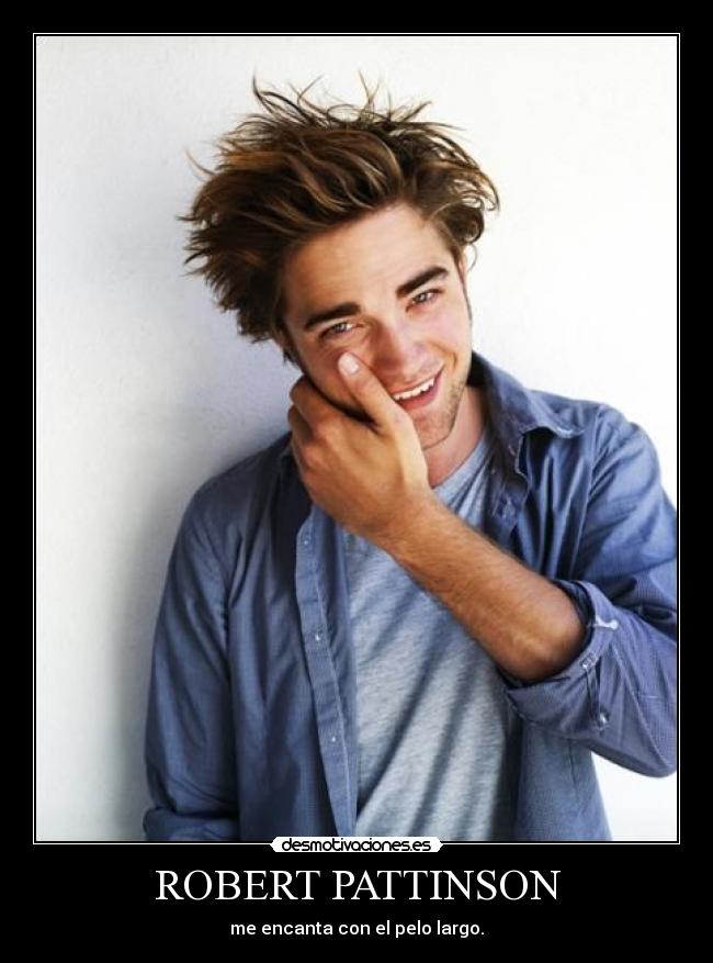 ROBERT PATTINSON - me encanta con el pelo largo.