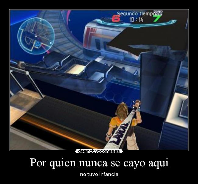 Por quien nunca se cayo aqui -