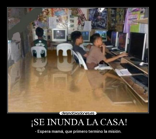 ¡SE INUNDA LA CASA! -