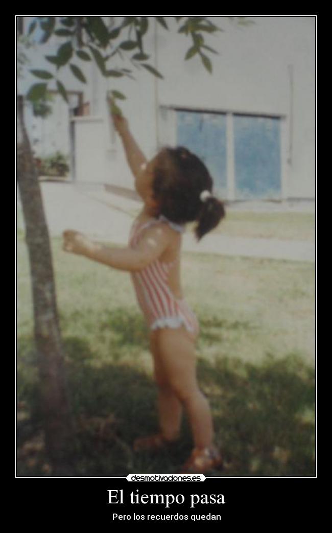 El tiempo pasa - Pero los recuerdos quedan