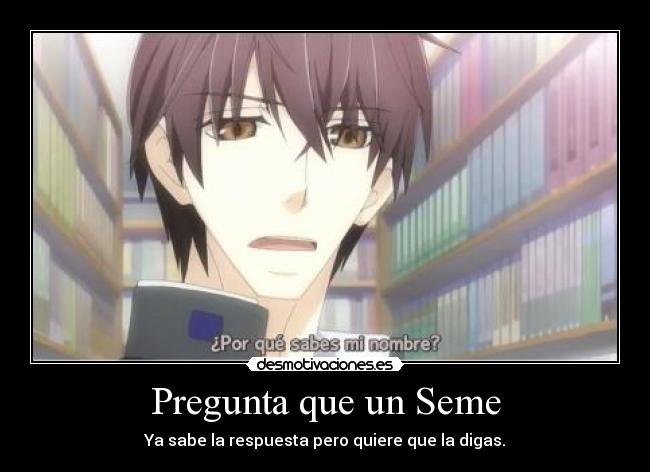 Pregunta que un Seme - 