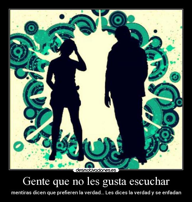 carteles gente que les gusta escuchar mentiras dicen que prefieren verdad desmotivaciones