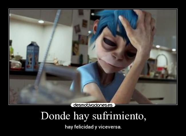 Donde hay sufrimiento, - 