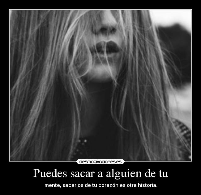 Puedes sacar a alguien de tu -