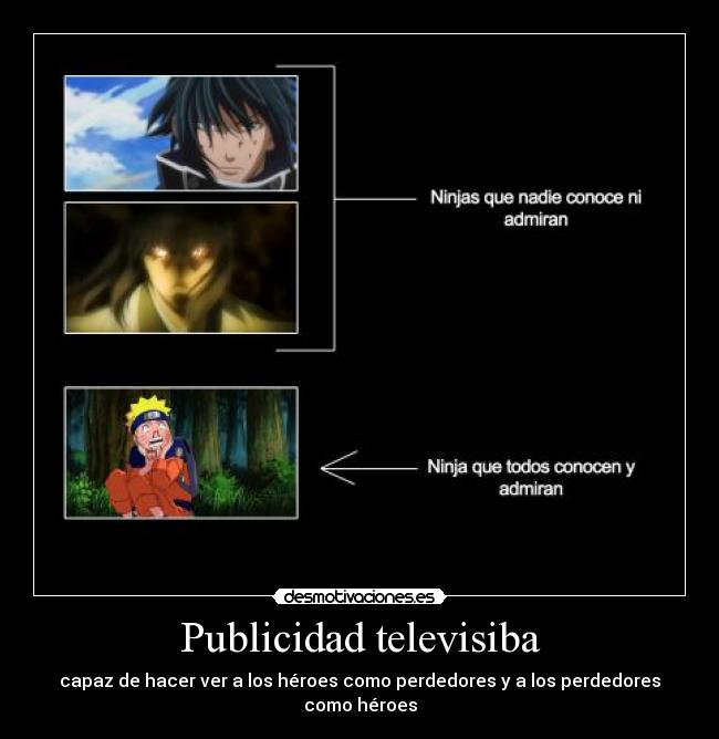 Publicidad televisiba - capaz de hacer ver a los héroes como perdedores y a los perdedores como héroes