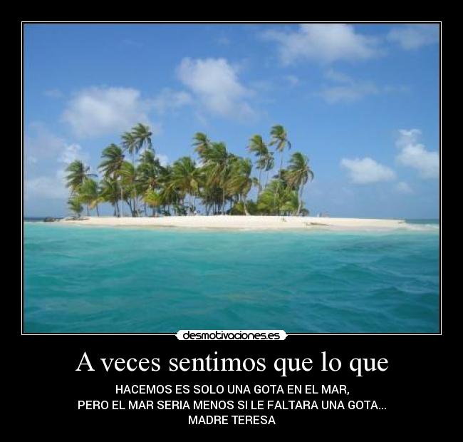 A veces sentimos que lo que -