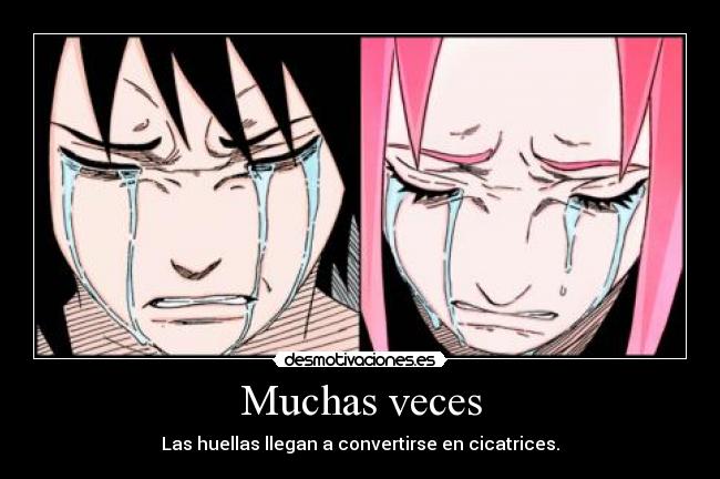 carteles anime naruto shippuden manga lagrimas amor imposible huellas cicatrices sakuby abby desmotivaciones