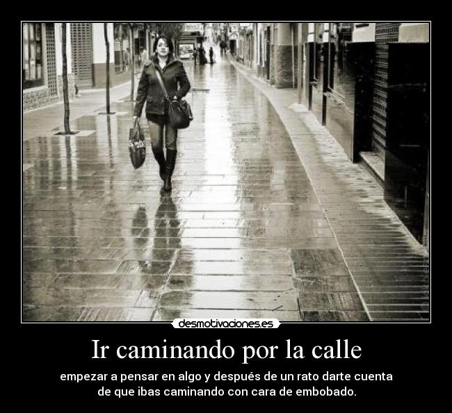 Ir caminando por la calle - 