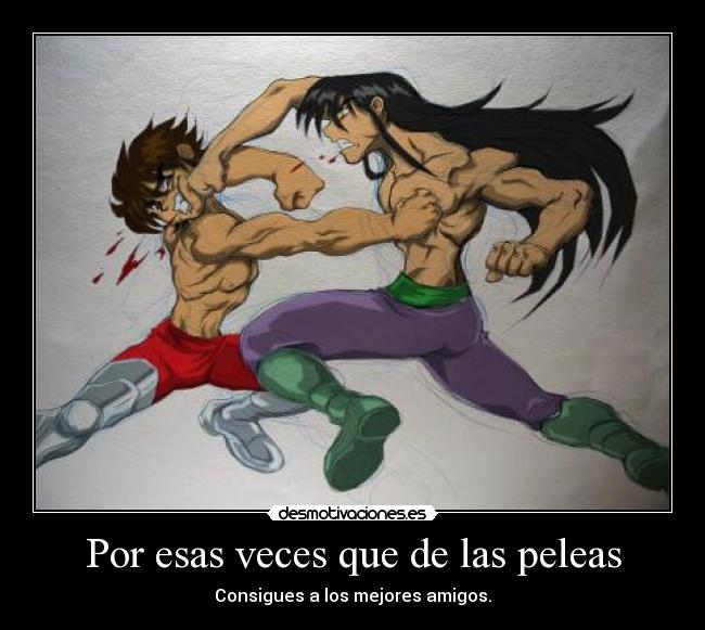 carteles amistad pelea amigos saint seiya shiryu pegaso dragon caballeros del zodiaco desmotivaciones