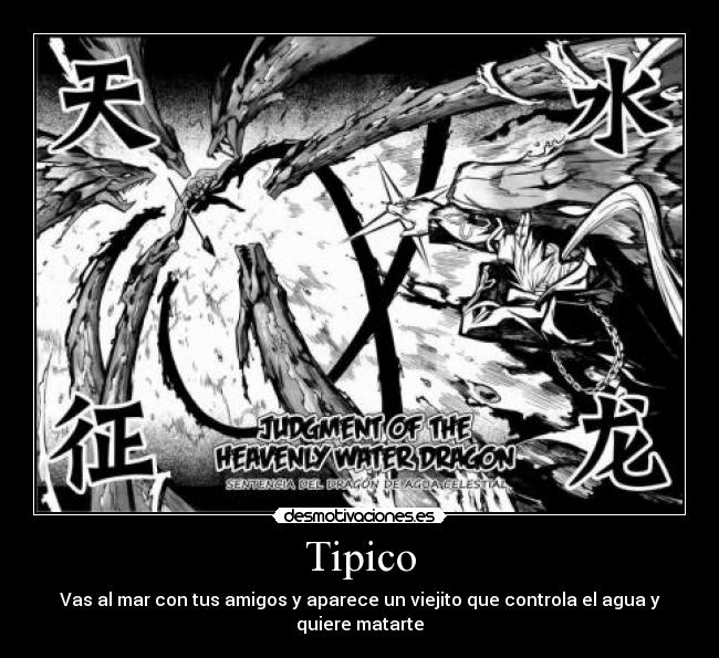 Tipico - Vas al mar con tus amigos y aparece un viejito que controla el agua y quiere matarte