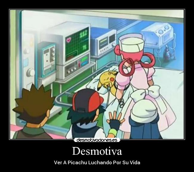 Desmotiva - Ver A Picachu Luchando Por Su Vida