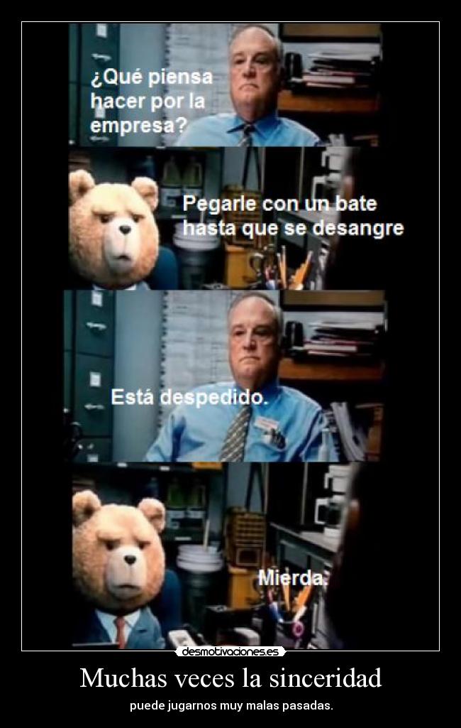 Muchas veces la sinceridad - 