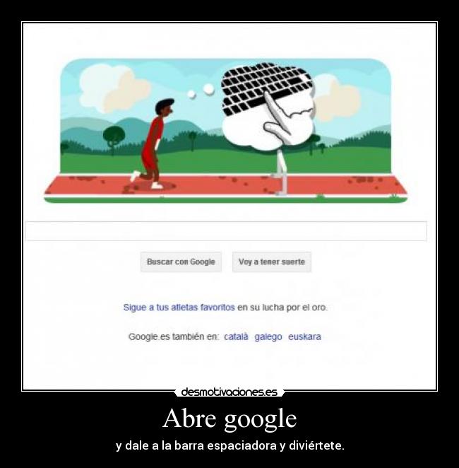Abre google - y dale a la barra espaciadora y diviértete.