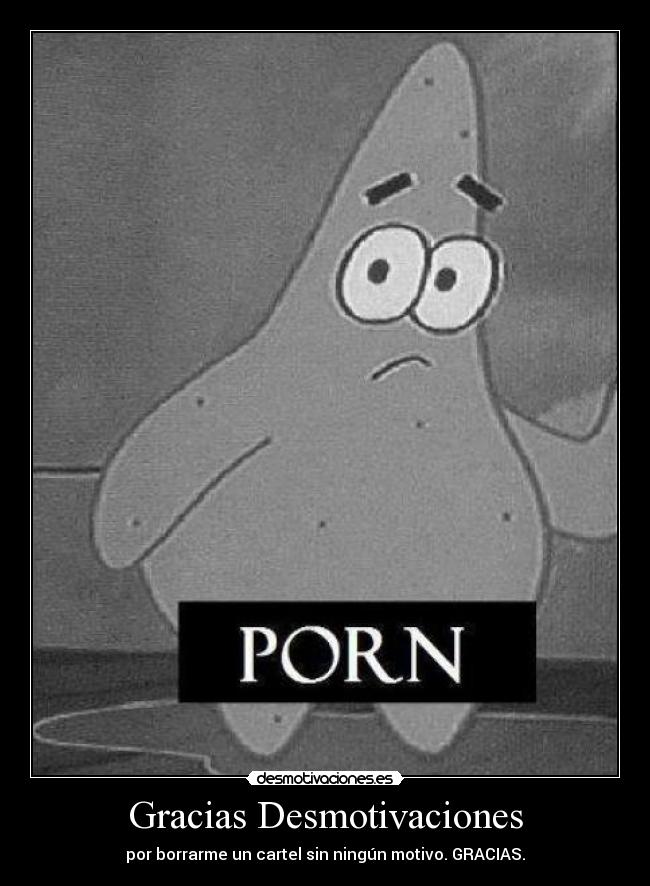 Gracias Desmotivaciones - por borrarme un cartel sin ningún motivo. GRACIAS.