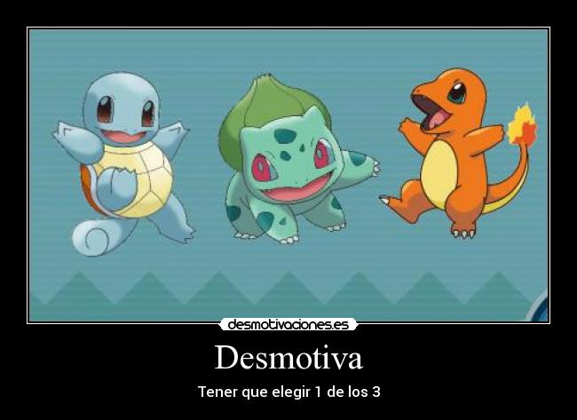 Desmotiva - Tener que elegir 1 de los 3