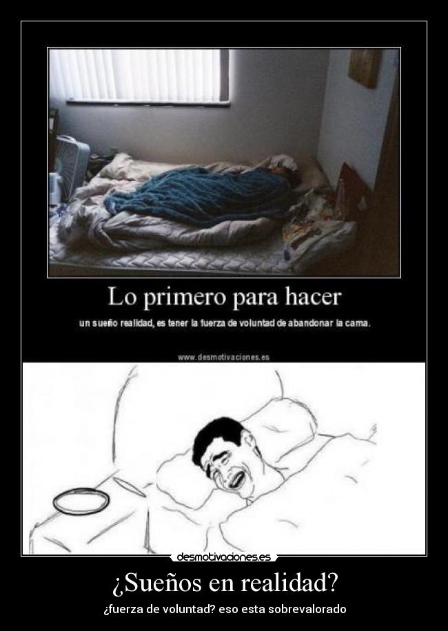¿Sueños en realidad? - ¿fuerza de voluntad? eso esta sobrevalorado