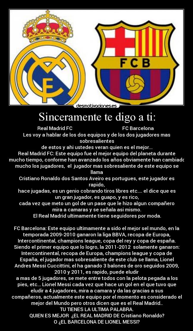 Sinceramente te digo a ti: -