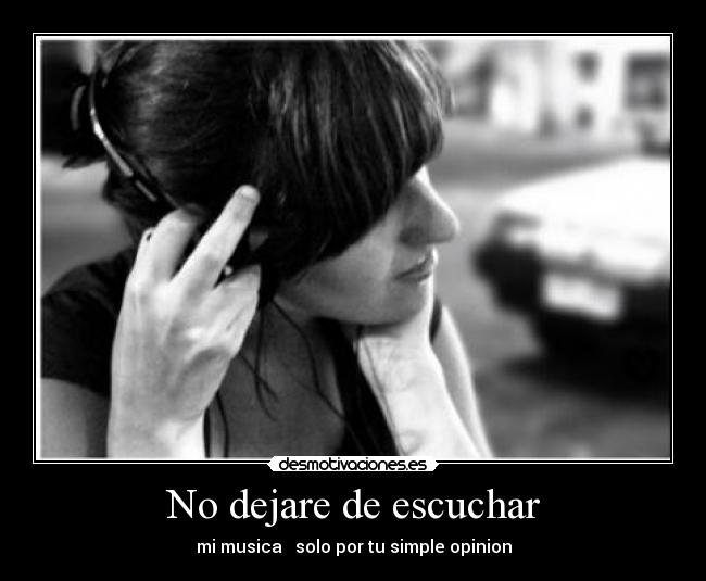 No dejare de escuchar -