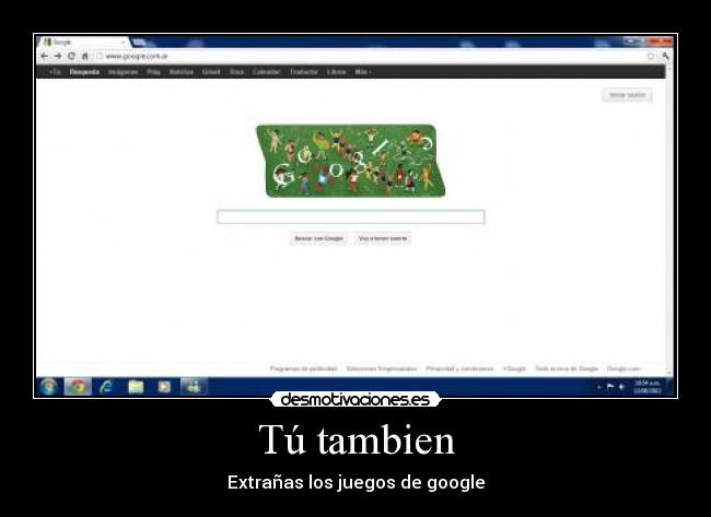 Tú tambien - Extrañas los juegos de google