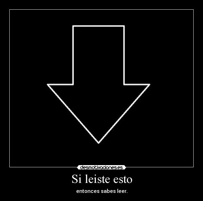 Si leiste esto - entonces sabes leer.